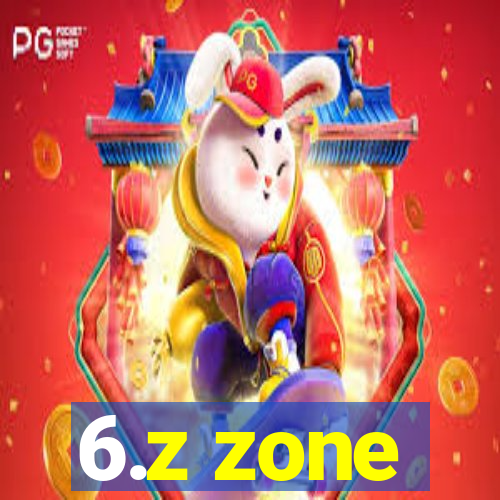 6.z zone